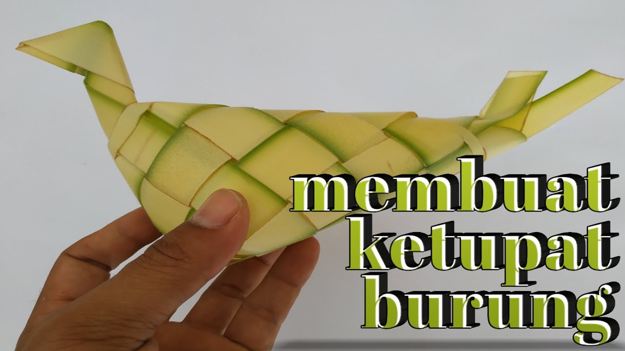 Cara membuat ketupat bentuk burung