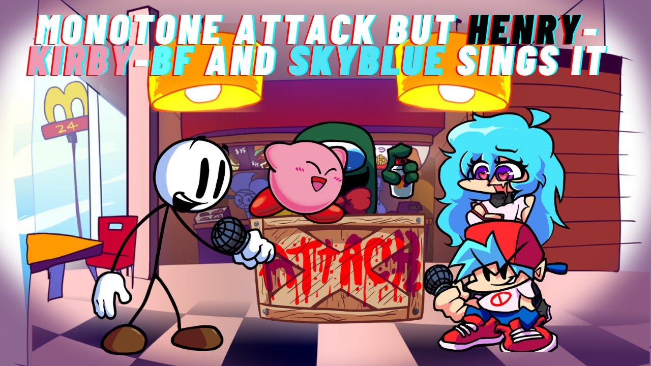 FNF Monotone Attack But Henry-Kirby-BF And SkyBlue Sings It 🎶🎶