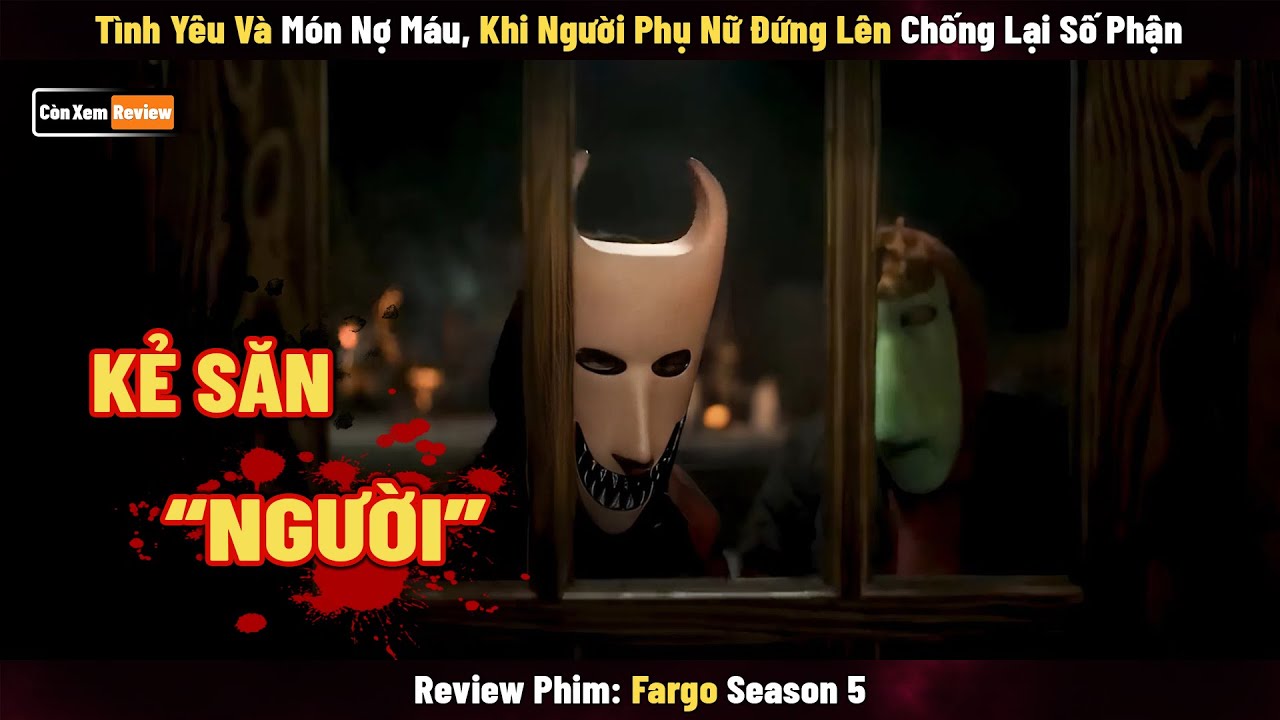 [Review Phim] T&igrave;nh Y&ecirc;u V&agrave; Nợ M&aacute;u, Khi Người Phụ Nữ Đứng L&ecirc;n Chống Lại Số Phận | Fargo Season 5