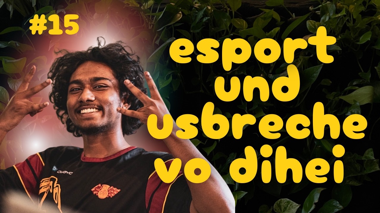 #15 - Esport und usbreche vo Dihei, mit Riyan (nukesoderso) | Schmittenand