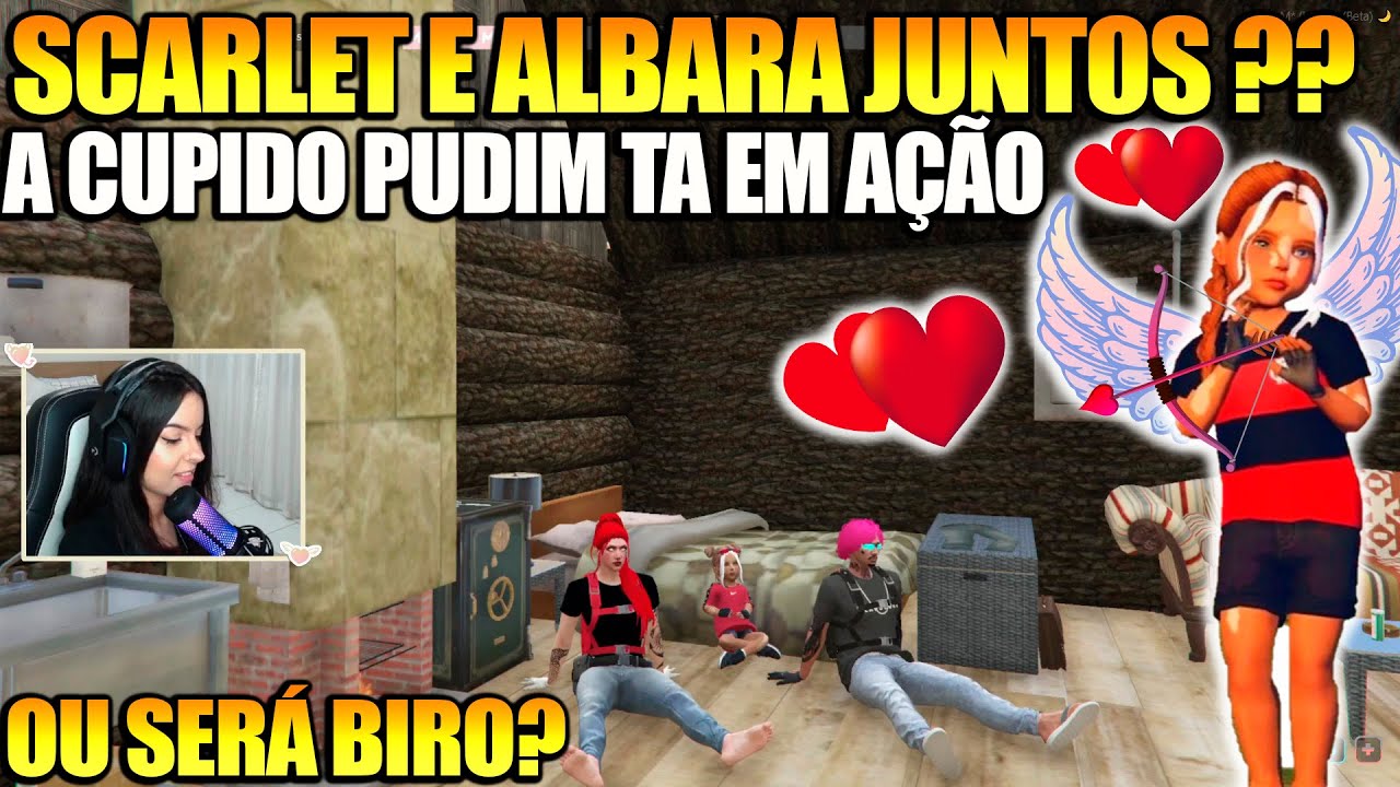 SCARLET E ALBARA JUNTOS ? OU BIRO ? A CUPIDO PUDIM JÁ ESTÁ EM AÇÃO PRA JUNTAS ELES 👀🤣🤣
