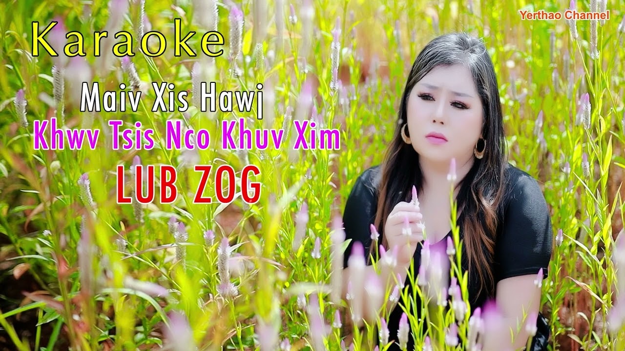 Karaoke khwv tsis nco khuv xim lub zog maiv xis hawj