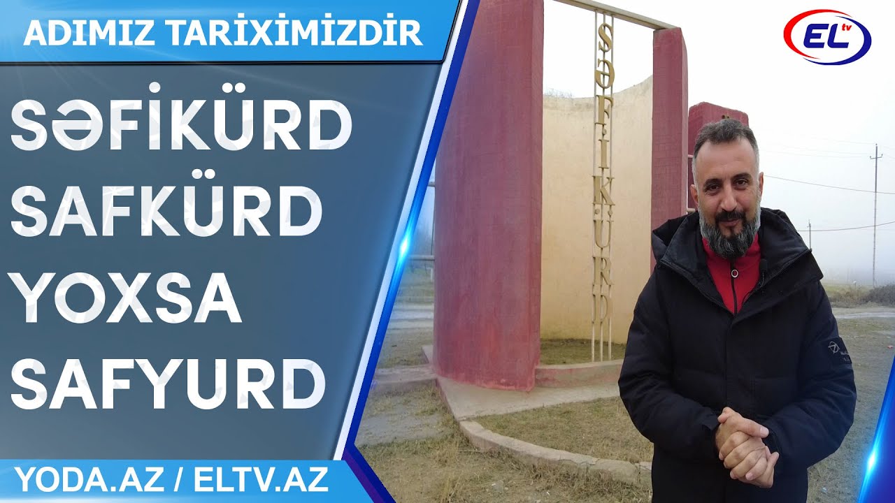 ADİMİZ TARİXİMİZDİR - SƏFİKÜRD KƏNDİ