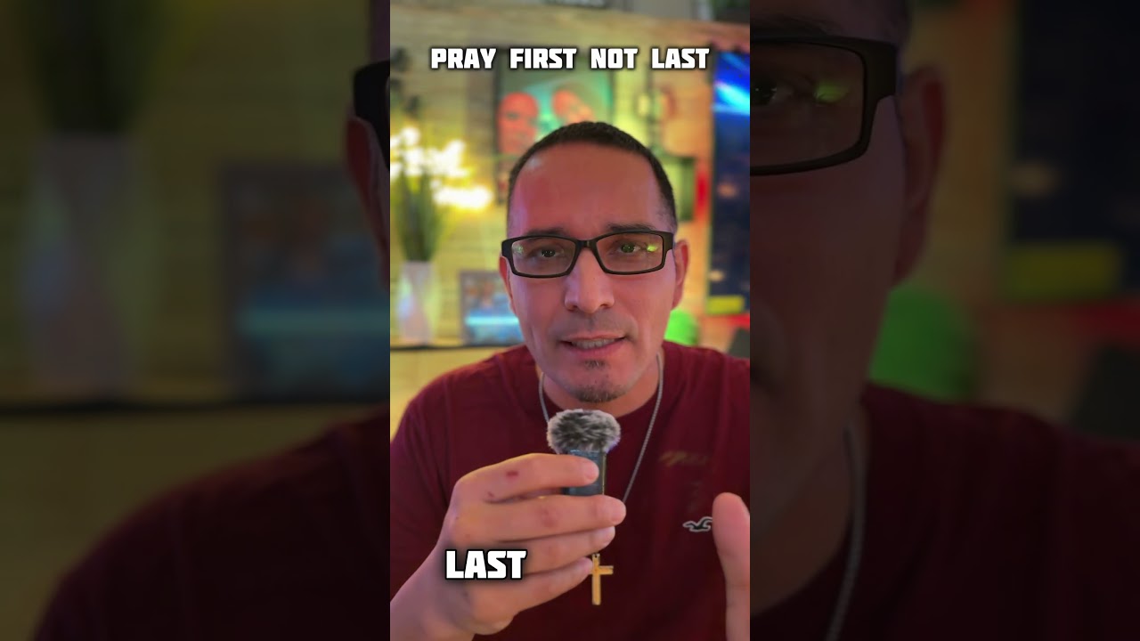 Pray First… Before Anything Else Changes