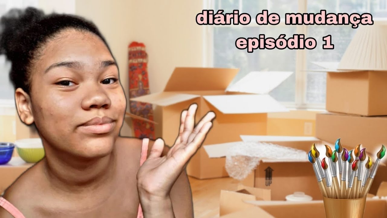 DIÁRIO DE MUDANÇA EPISÓDIO 1  - JOHANNA SOPHIA 