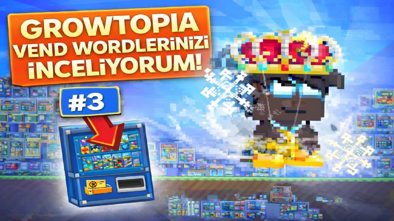 GROWTOPIA VEND WORLDLERINIZI INCELIYORUZ | #3