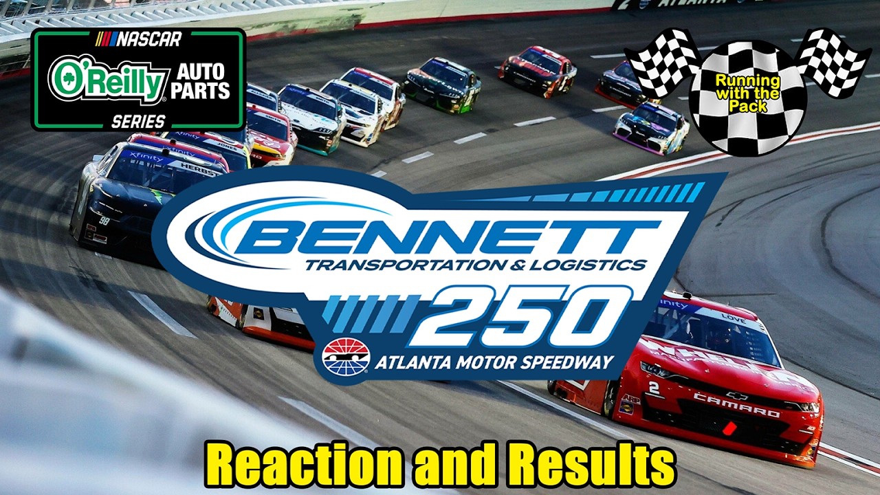 Live NASCAR O'Reilly Series Bennett 250 @ Atlanta Motor Speedway Reaction and Results