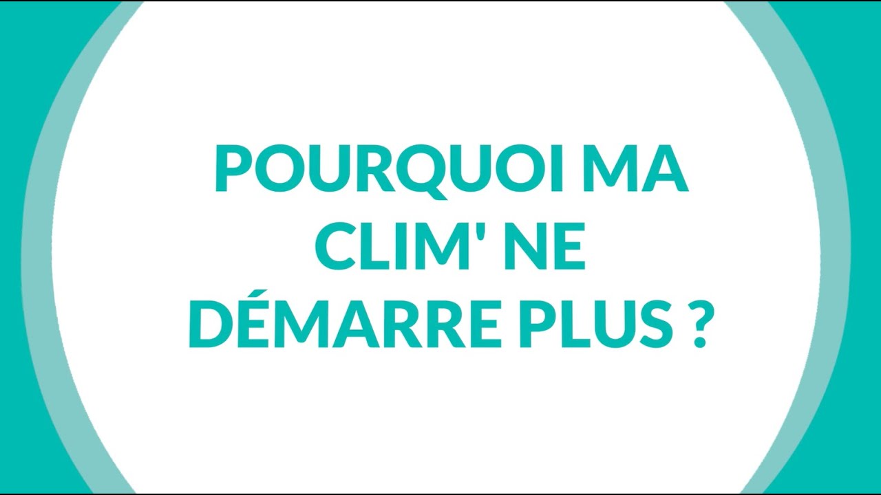 Pourquoi ma clim' ne démarre plus ?