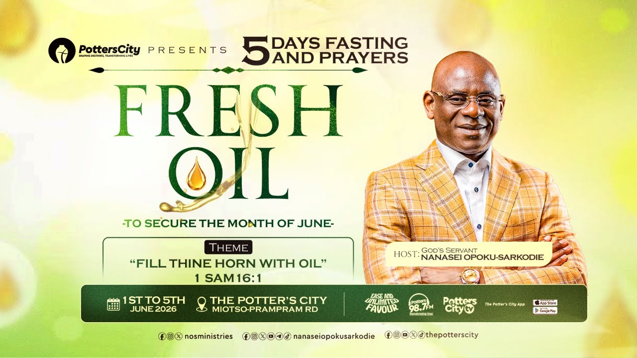 DAY 3, FRESH OIL WITH GOD'S SERVANT NANASEI OPOKU- SARKODIE, 03/06/2026