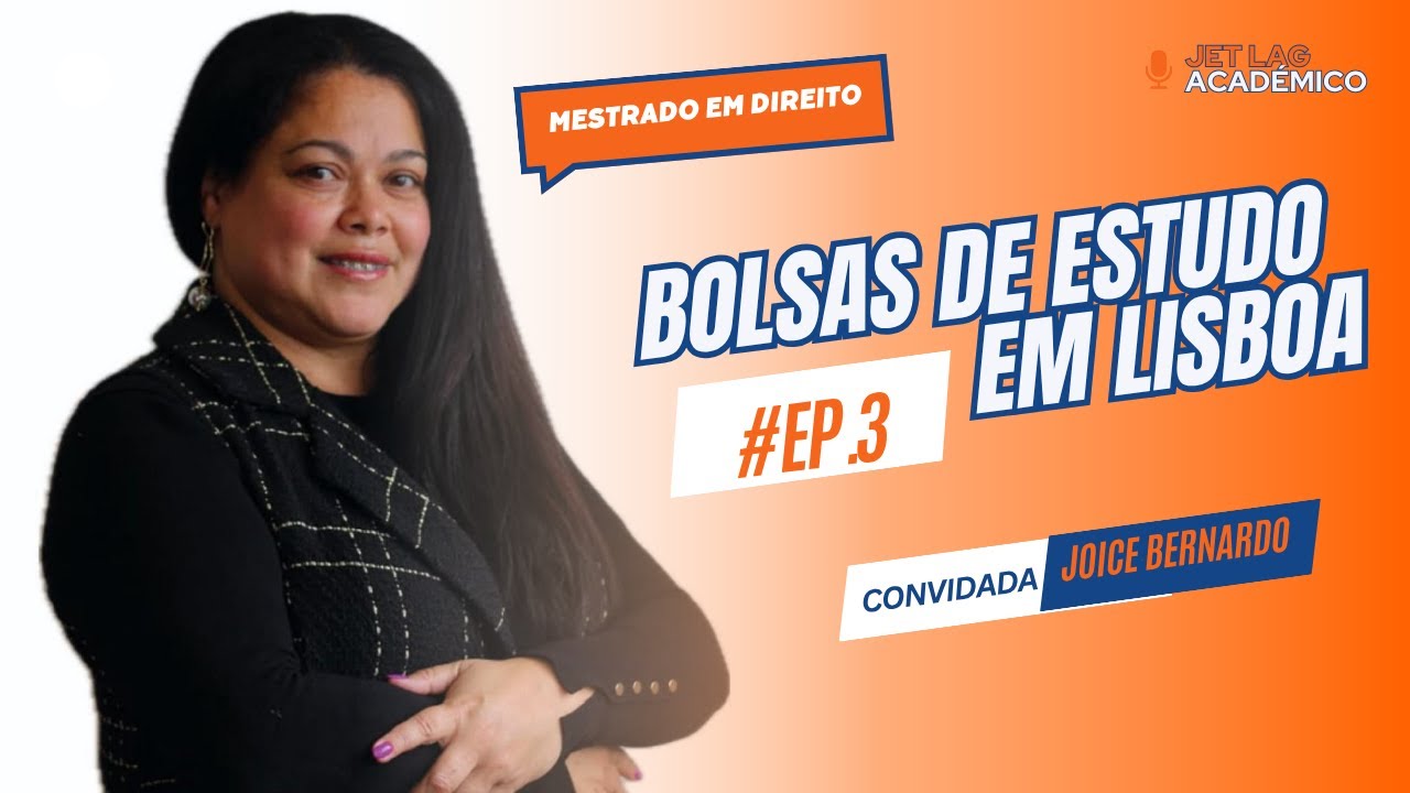 BOLSA de estudo para MESTRADO em DIREITO| TP. 1 - Ep.3 Joice Bernardo