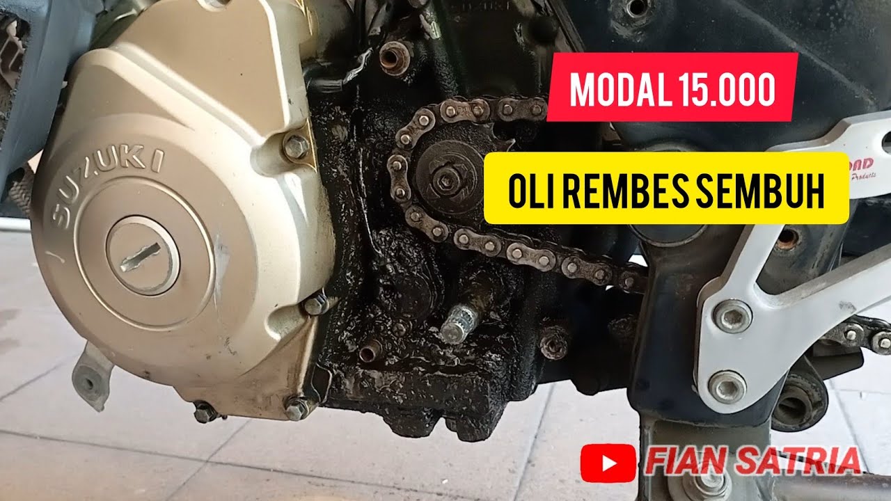 Penyebab Oli REMBES PARAH di Satria FU
