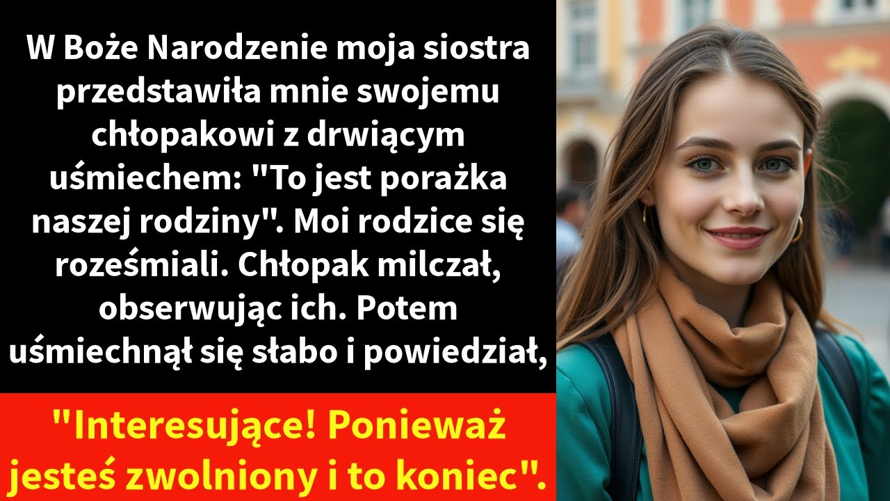 W Boże Narodzenie moja siostra przedstawiła mnie swojemu chłopakowi z drwiącym uśmiechem: