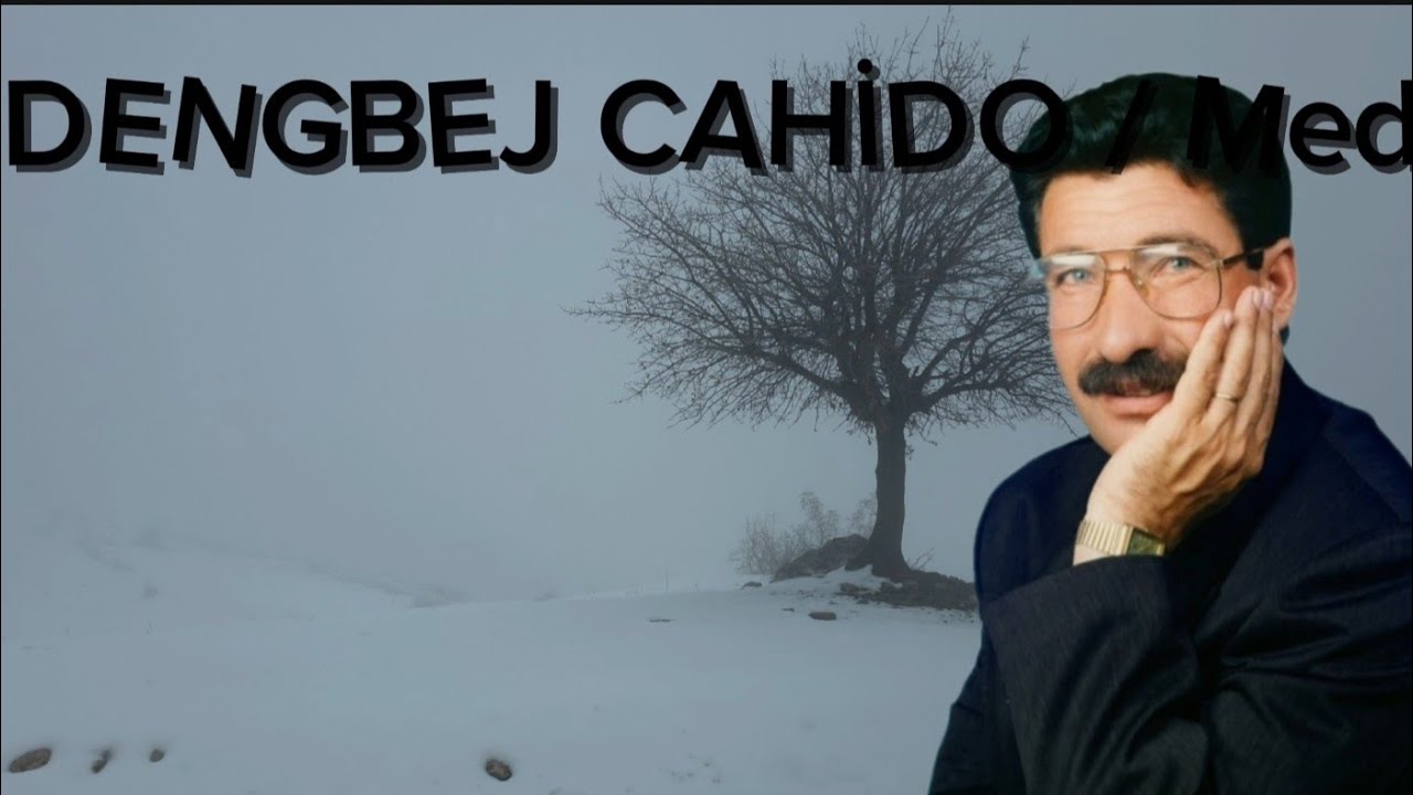 DENGBEJ CAHİDO /  MEDENÎ LAWO 