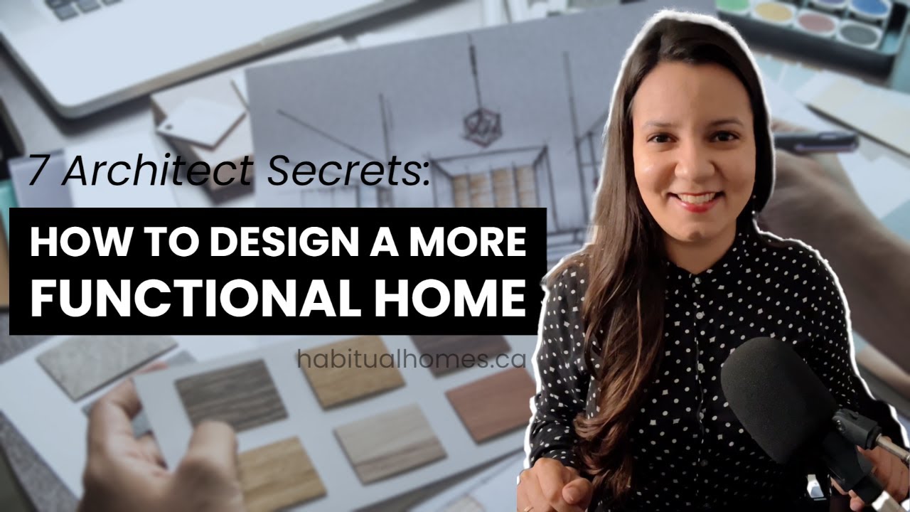 7 Architect Secrets How to Design a More Functional Home
