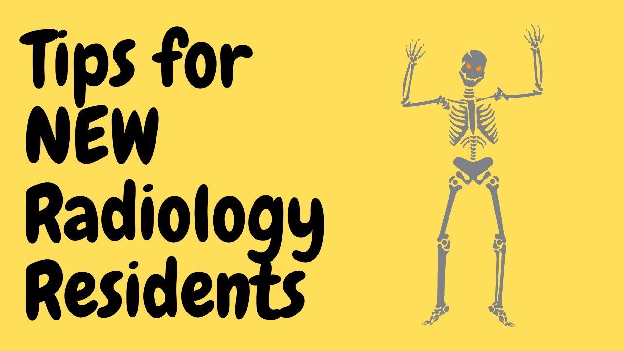 Tips for new radiology residents