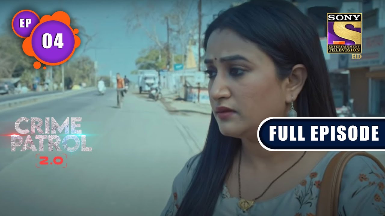 Dwesh | Crime Patrol 2.0 - Ep 4 | Full Episode | 10 March 2022
