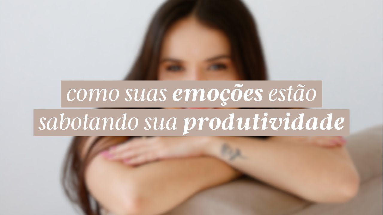 você não procrastina tarefas, você procrastina emoções. 