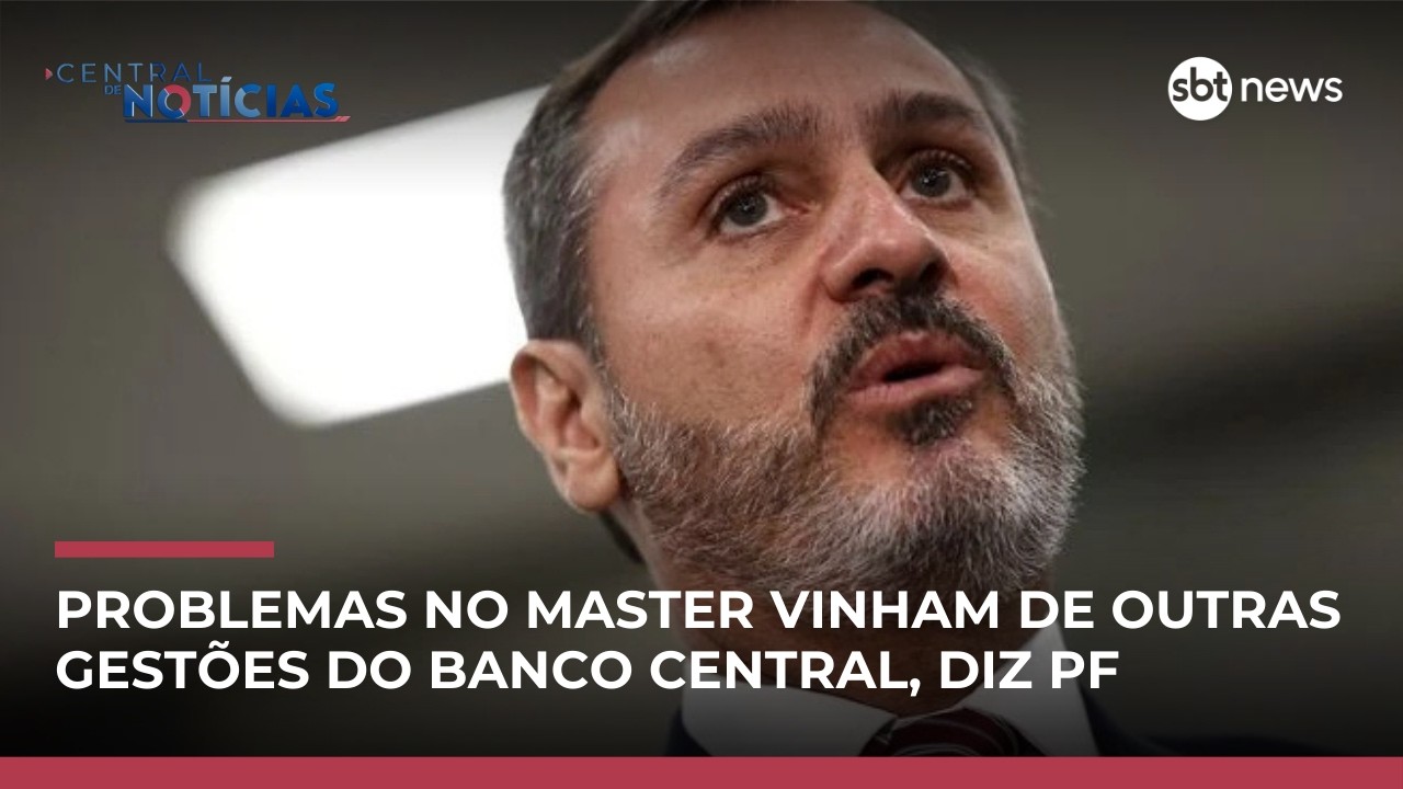 Problemas no Master vinham de outras gestões do Banco Central, diz diretor da PF | #CentraldeNotícas