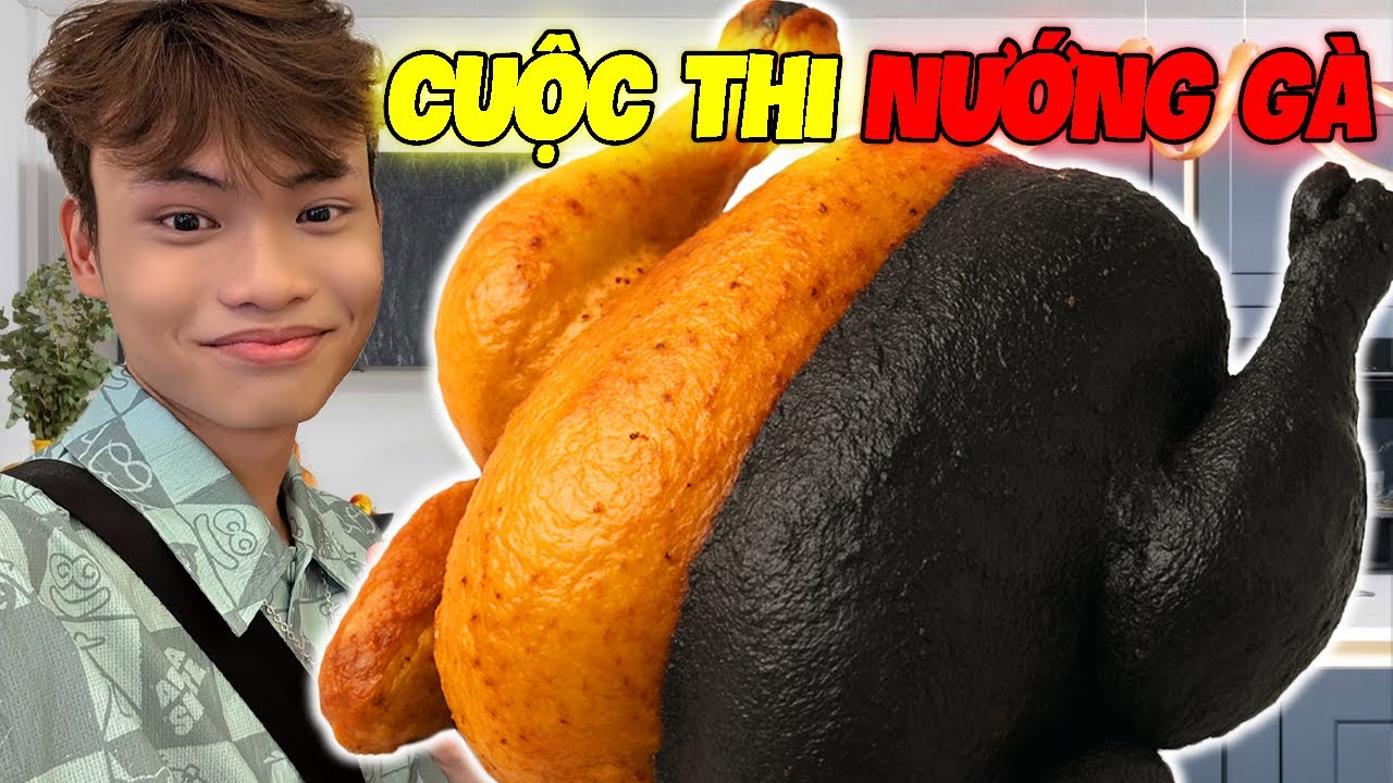 Ai là Người Nướng Gà Ngon Nhất