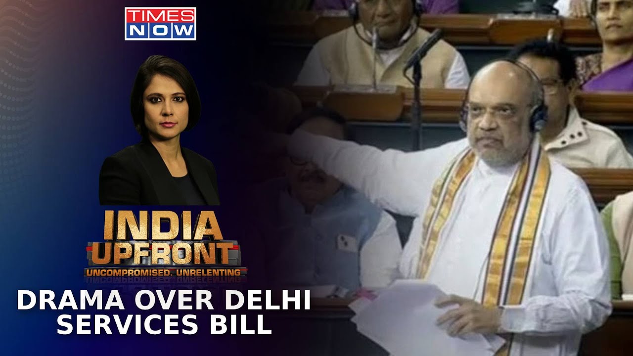 Battle Over Delhi Services Bill | Political Drama To Further Unfold In Parliament? | India Upfront