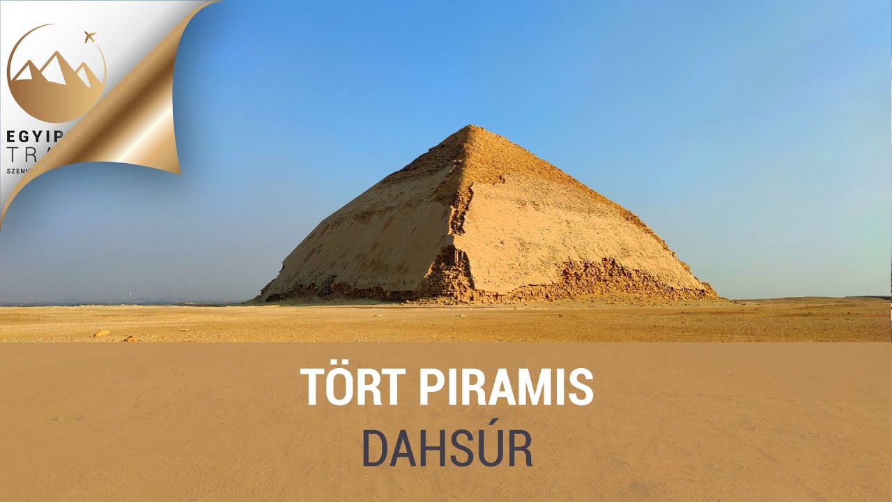 Tört Piramis Dahsúr | Egyiptom Travel