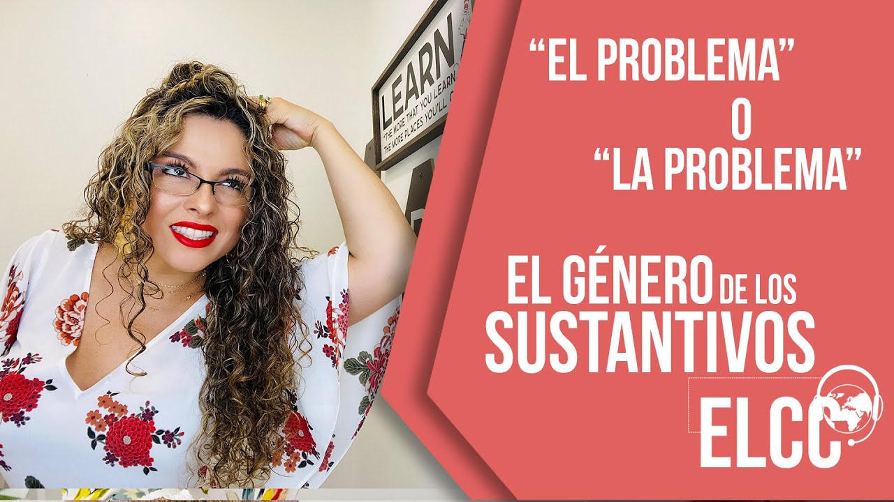 EL GÉNERO DE LOS SUSTANTIVOS EN ESPAÑOL