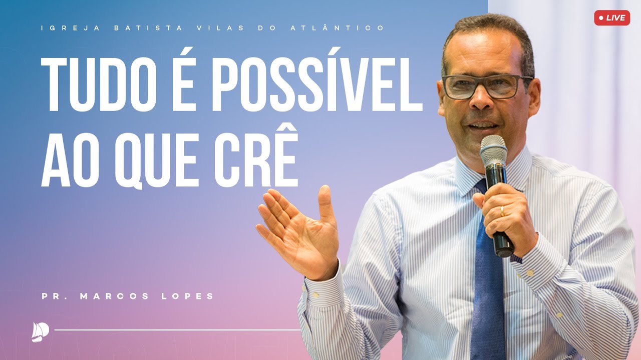 Culto de Consagração | Tudo é possível ao que crê | Pr. Marcos Lopes - 27/11/24