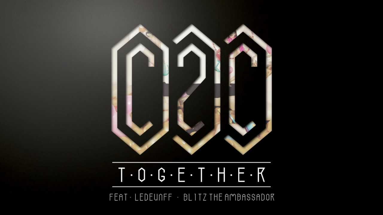 C2C - Together (feat. Ledeunff & Blitz The Ambassador)
