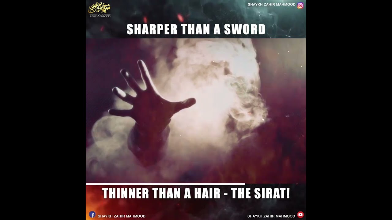 Sharper Than A Sword Thinner Than A Hair - The Sirat! | Shaykh Zahir Mahmood
