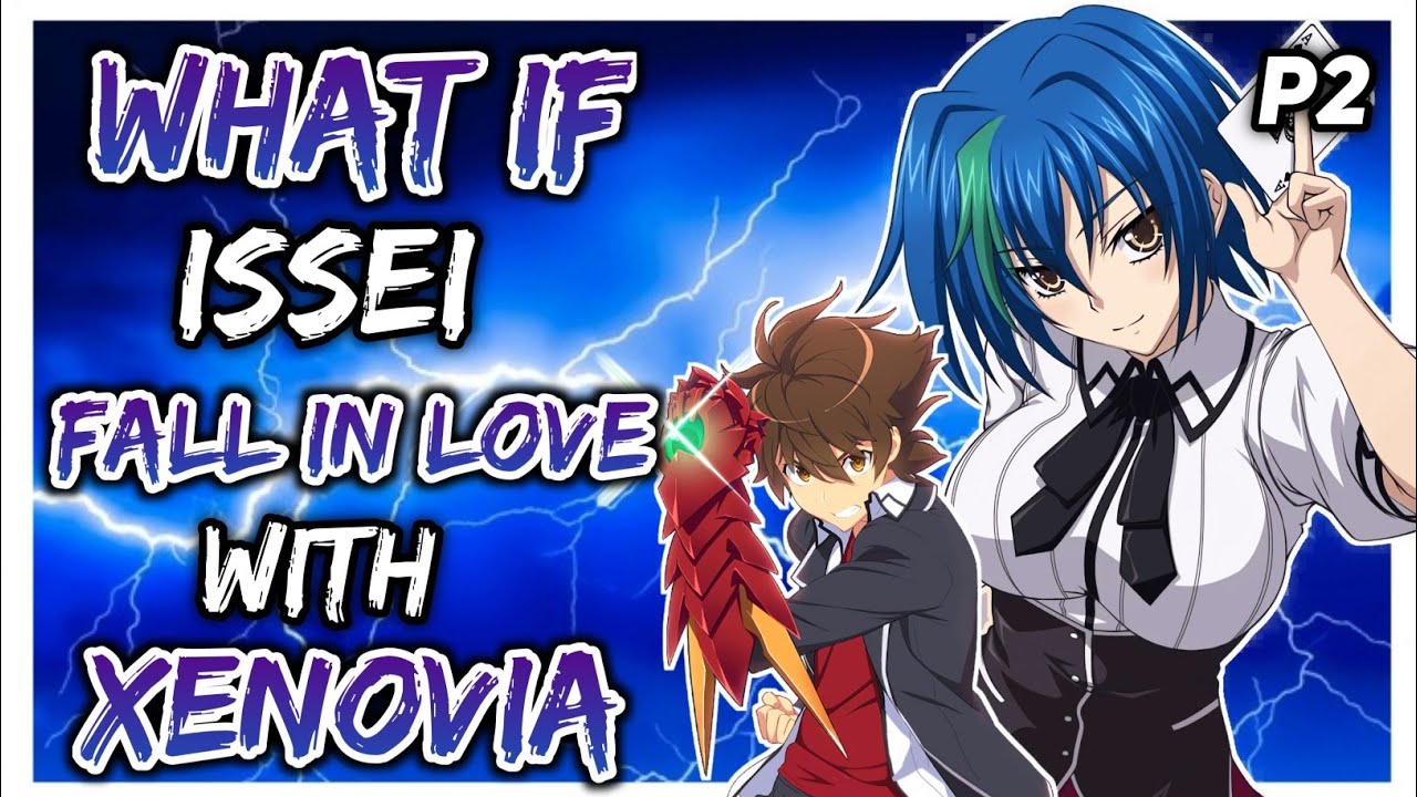 What if issei fall in love with Xenovia? |Part 2|