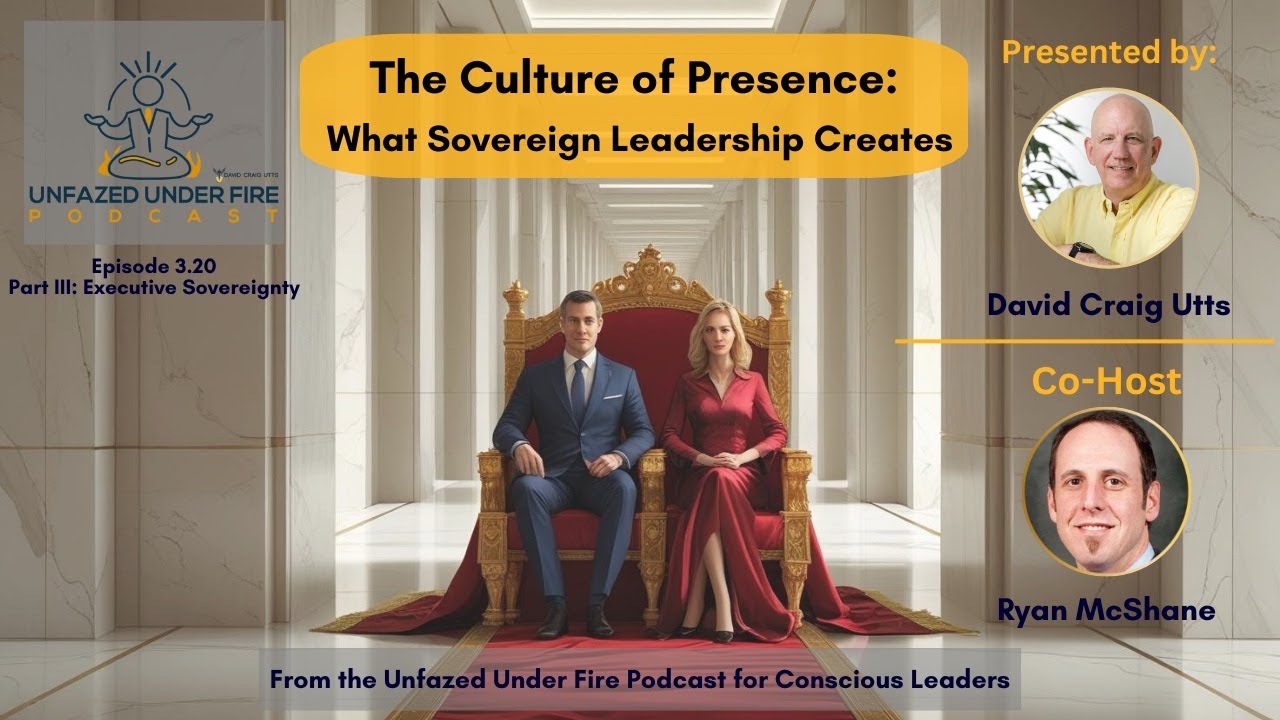 The Culture of Presence:  What Sovereign Leadership Creates