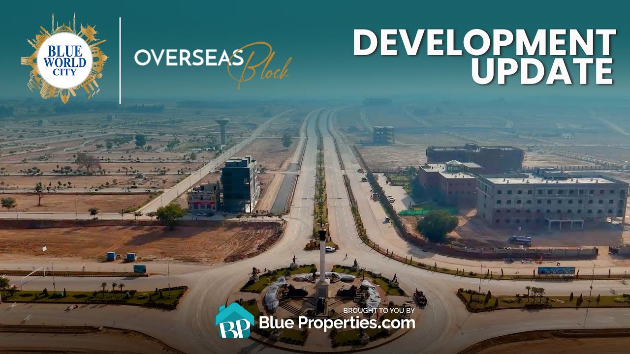 Overseas Block | Blue World City | Development Update April 2025 | BlueProperties.com