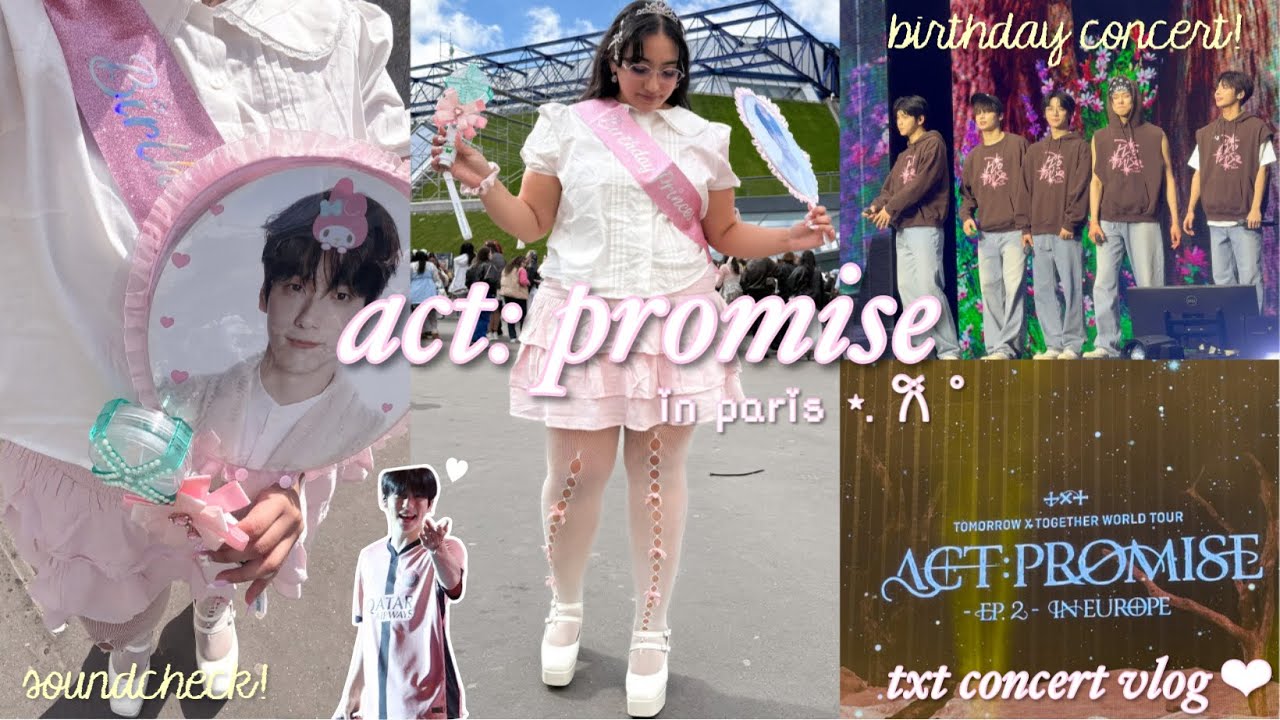 txt concert vlog: act promise in paris 𓊆ྀི❤︎𓊇ྀི  vip 2, soundcheck, birthday concert 𐙚