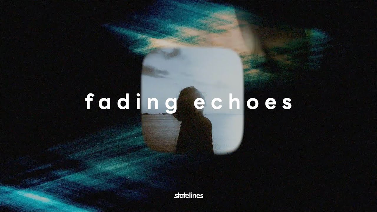 Statelines - Fading Echoes (Official Lyric Video)
