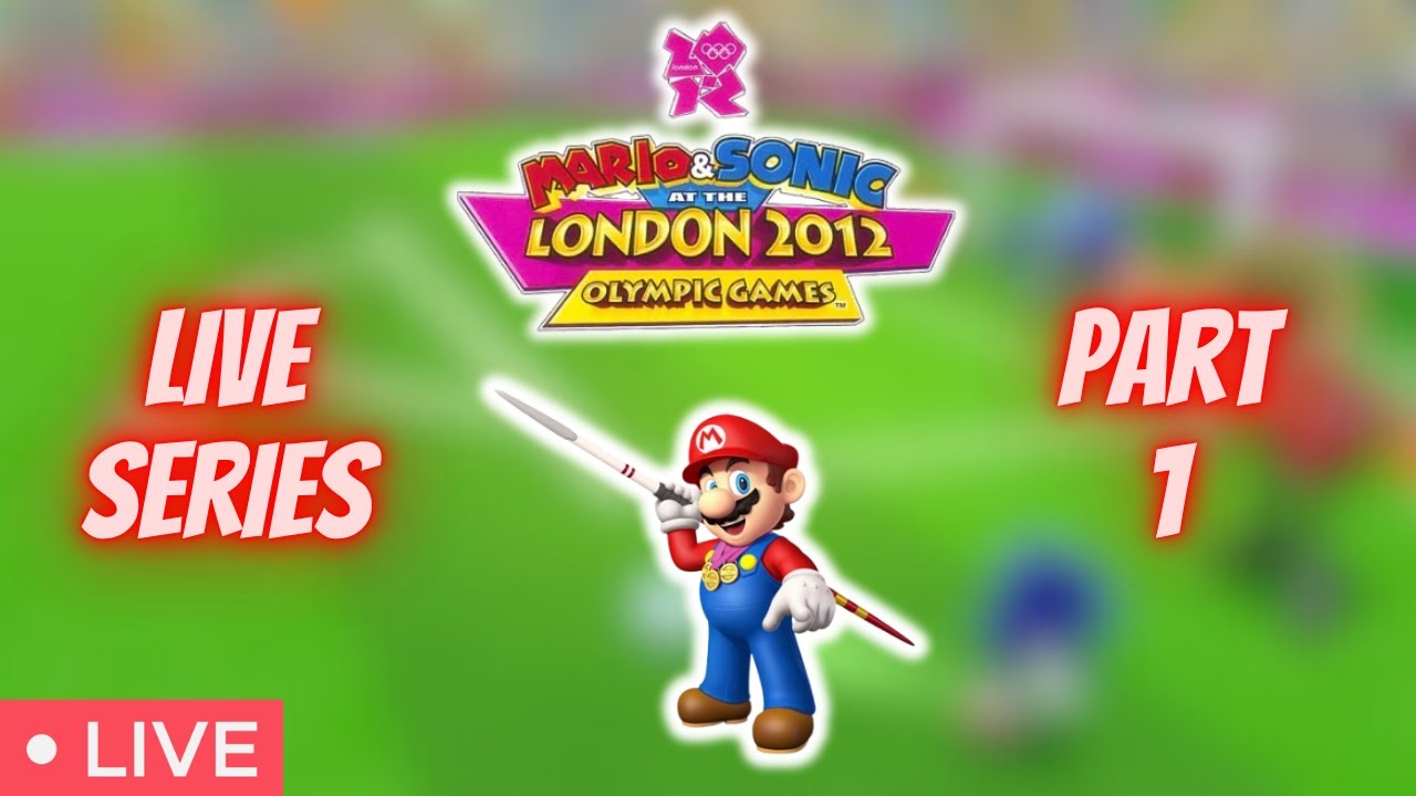 🔴 Mario & Sonic at the London 2012 Olympic Games | 🔴 LIVE 🔴 PLAYTHROUGH Part 1