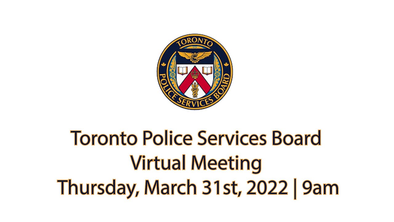 Toronto Police Services Board Virtual Meeting | LiveStream | Thursday, March 31st, 2022 | 9am