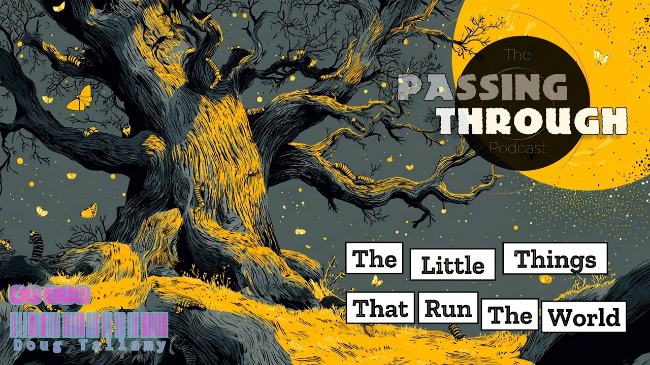 E110 | Doug Tallamy | The Little Things That Run The World