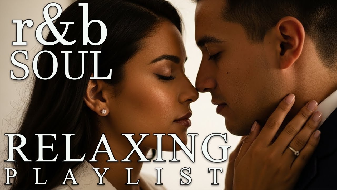 【R&B Soul】Romantic Chill Playlist – Smooth R&B Soul Vibes - Soulful Vocals & Deep Grooves🎵