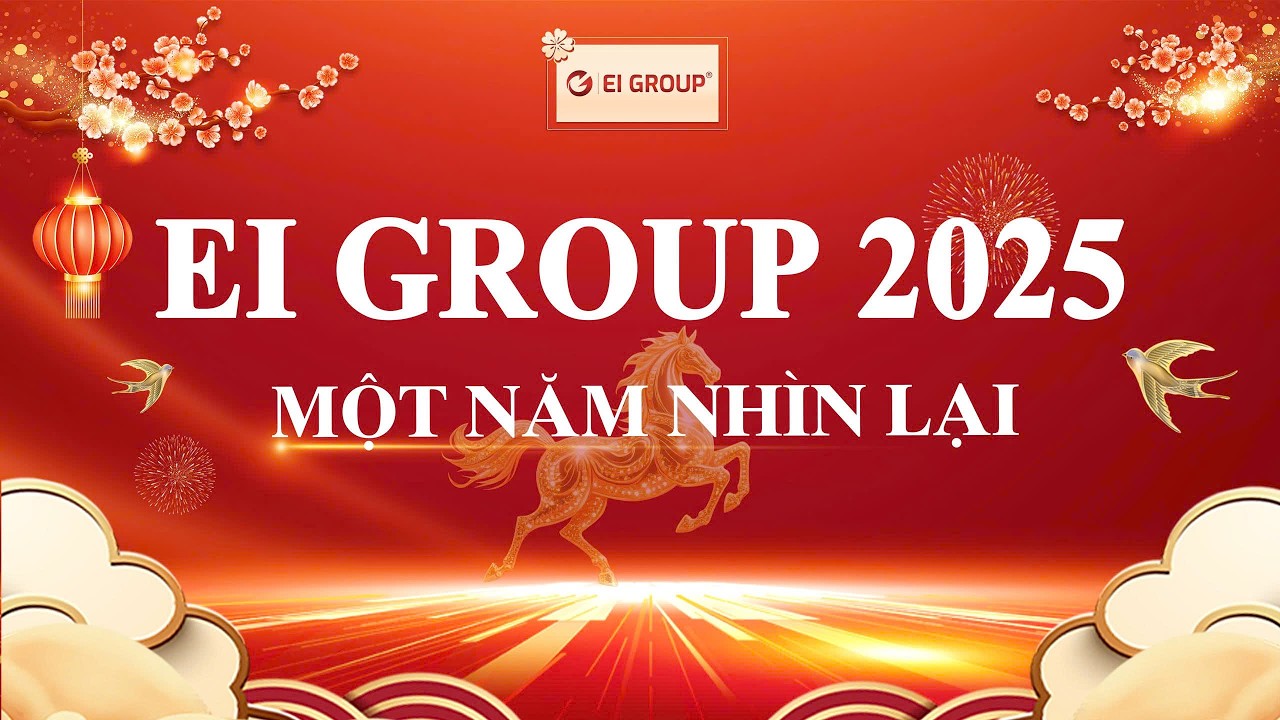 EI GROUP/ VIDEO MỘT NĂM NH&Igrave;N LẠI H&Agrave;NH TR&Igrave;NH TỰ H&Agrave;O EI GROUP 2025