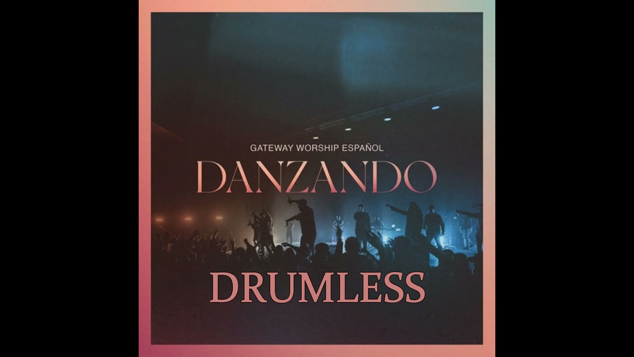 Danzando | Gateway Worship Español | Drumless Track