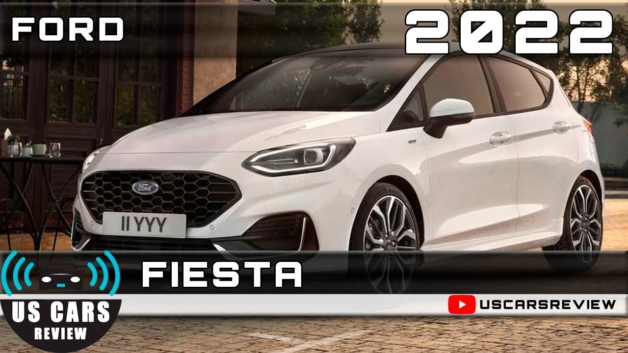 2022 FORD FIESTA Review Release Date Specs Prices