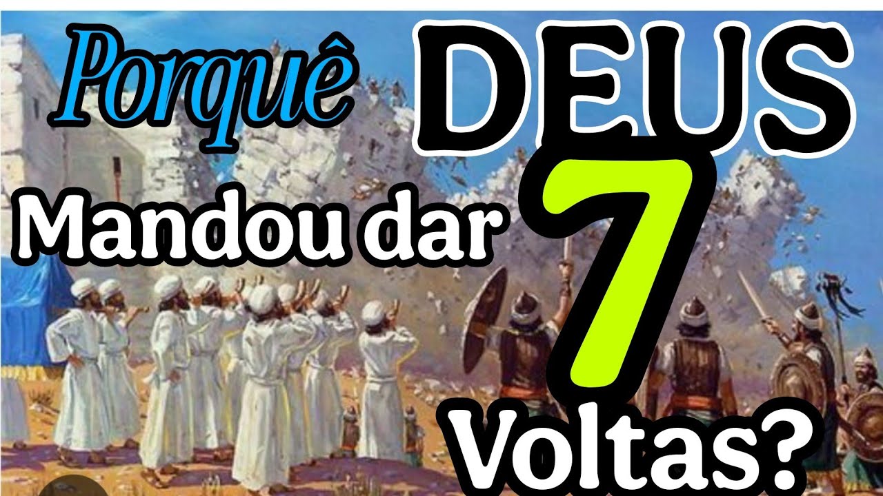 🔴 PORQUÊ DEUS MANDOU DAR 7 VOLTAS CONTRA AS MURALHAS DE JERICÓ? 