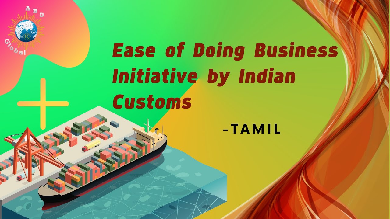 Ease of Doing Business in  Indian Customs #BestExportImportTraining#ABDGlobalExports-9632604445