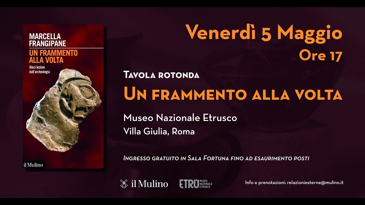 UN FRAMMENTO ALLA VOLTA. DIECI LEZIONI DALL'ARCHEOLOGIA