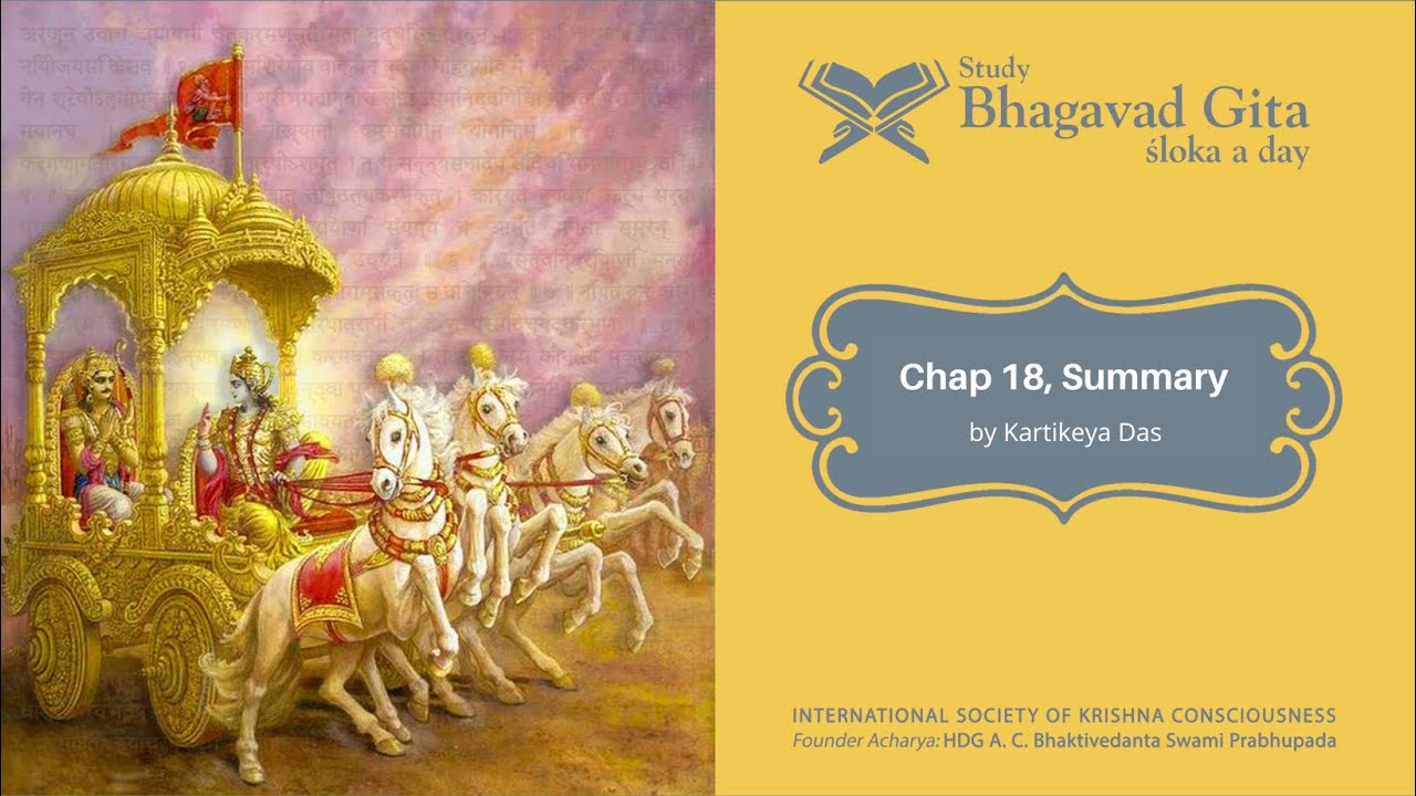 #652 Bhagavad-gita Chapter 18,Summary -Kartikeya das