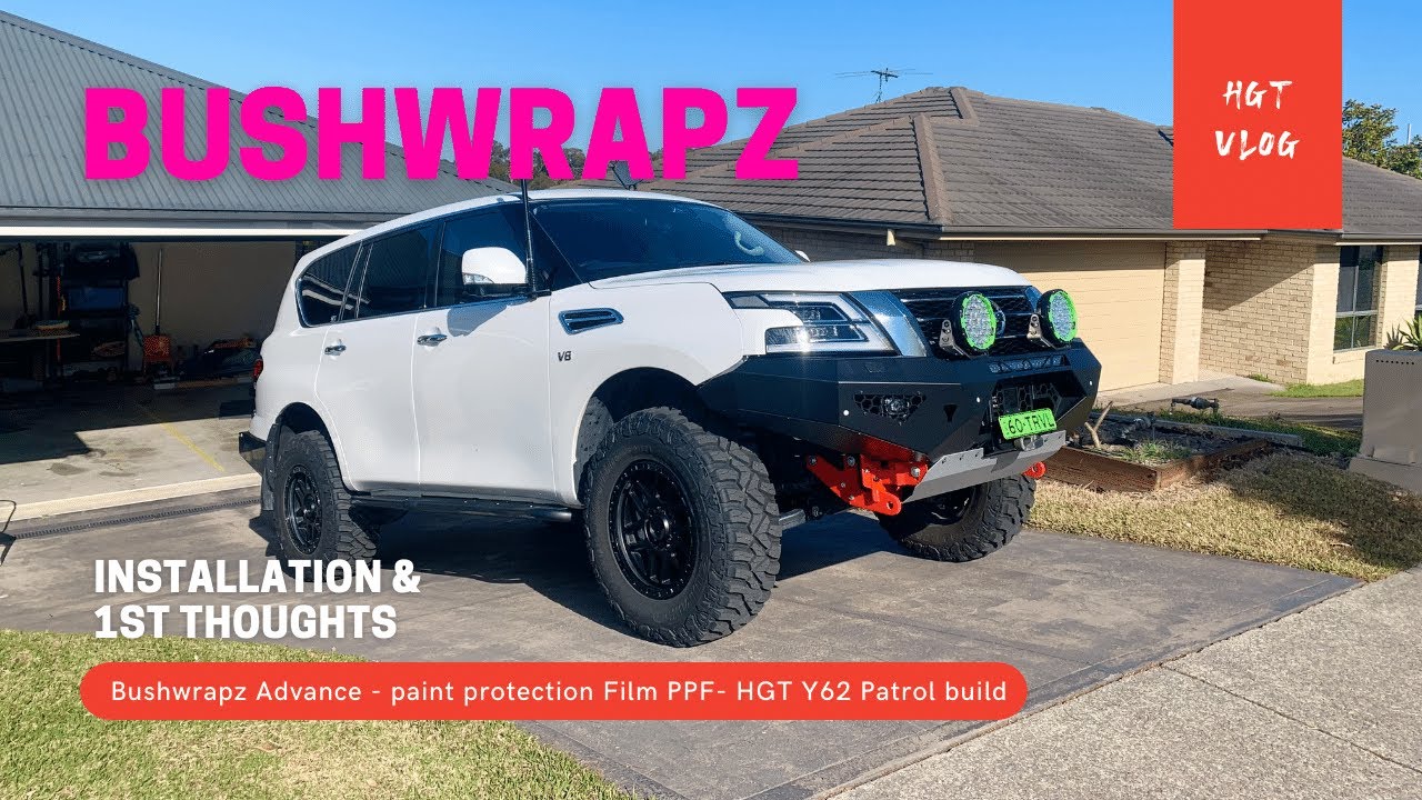 Bushwrapz Advance — защитная плёнка PPF — установка и первые впечатления — сборка HGT Y62 Patrol