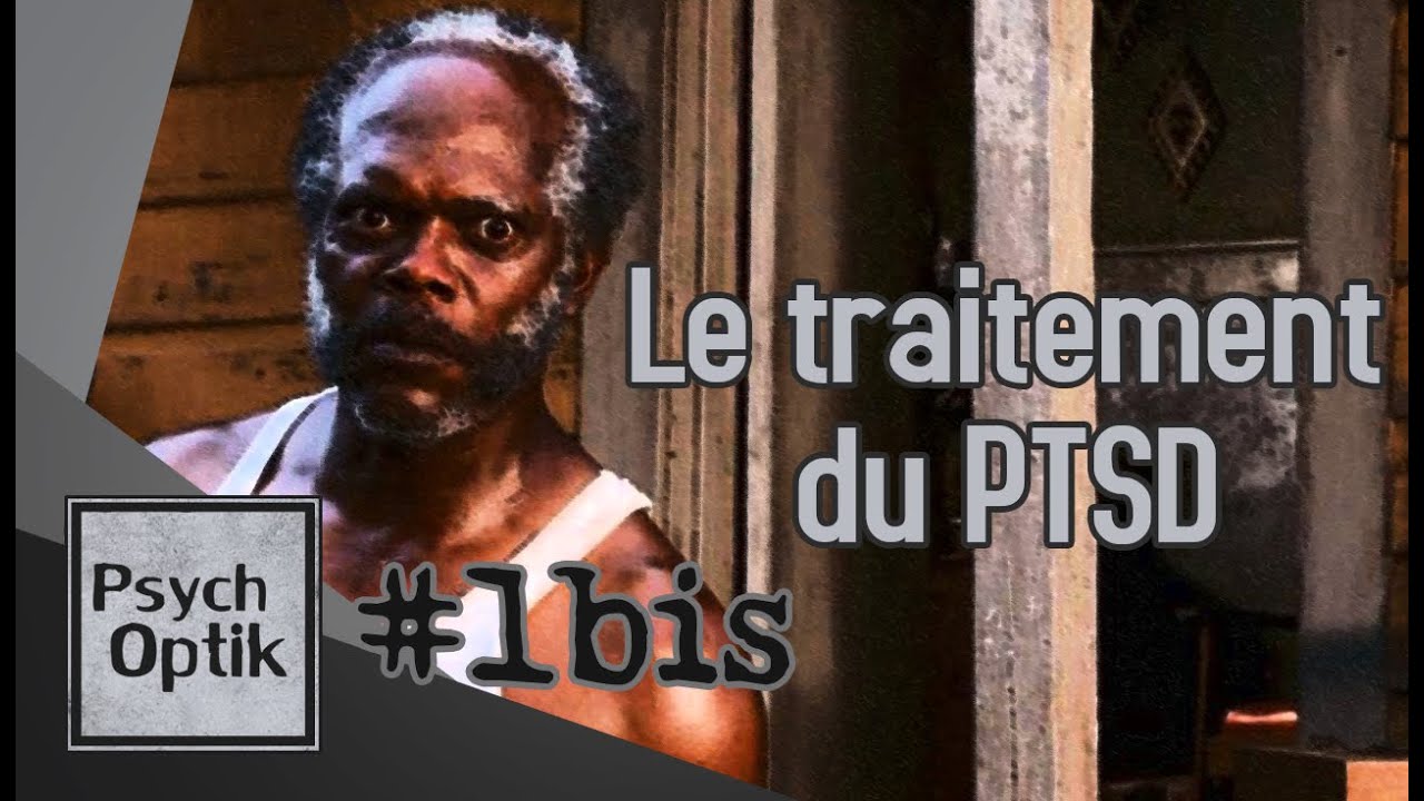Le traitement du PTSD - PSYCHOPTIK #1bis