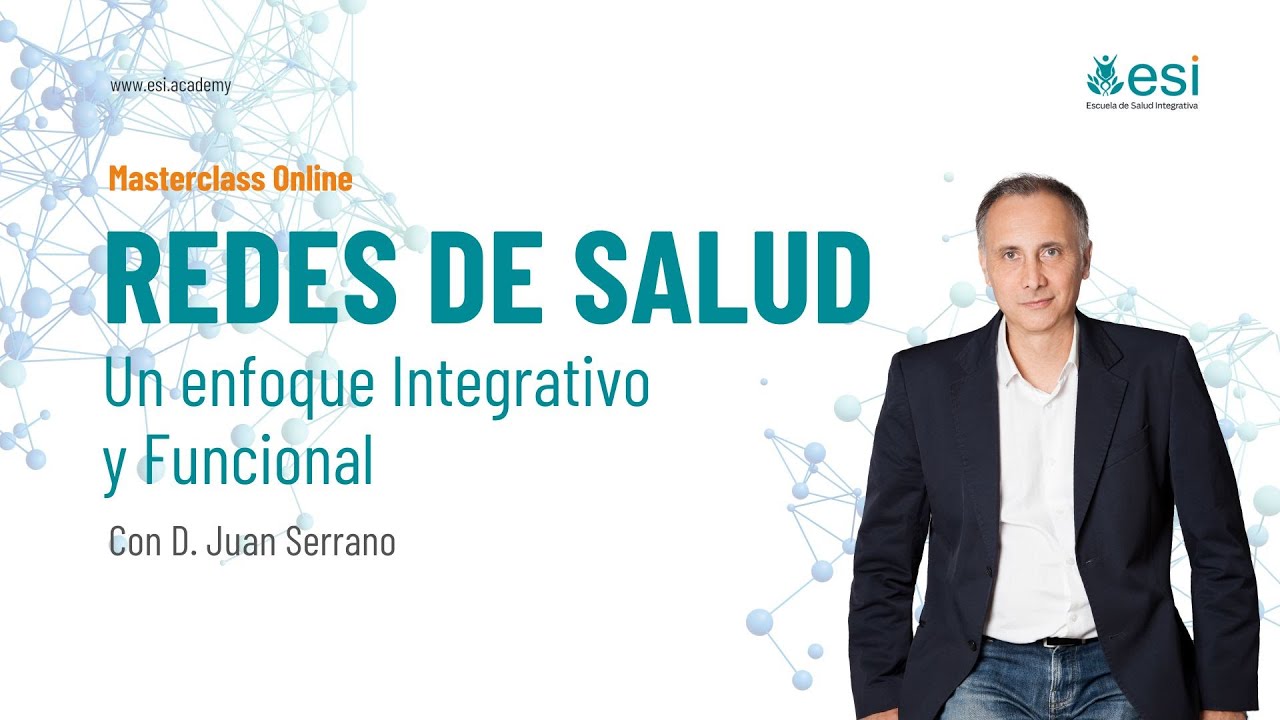 🌿 Redes de Salud desde un Enfoque Integrativo y Funcional 🌿 - Juan Serrano