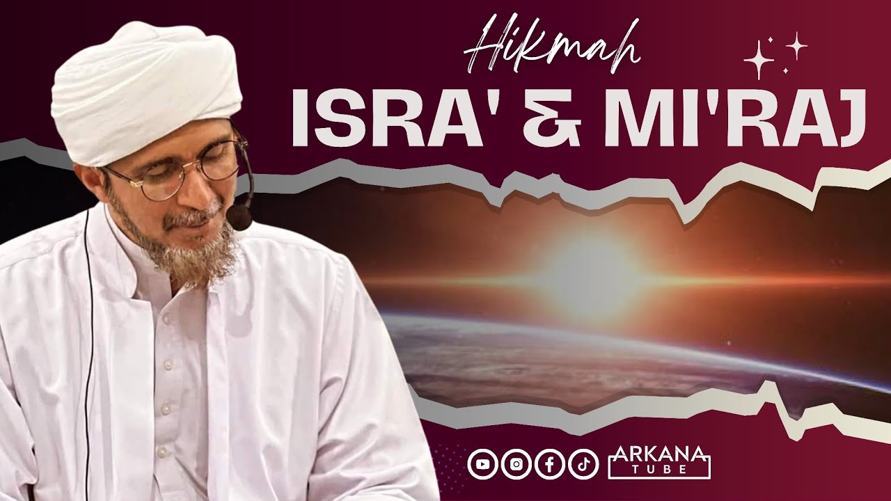KETAKJUBAN ISRA DAN MIRAJ - Habib Ali Zaenal Abidin Al Hamid