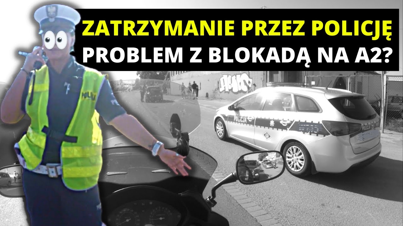 Zatrzymanie przez policję (Problem z blokadą na A2?) | Motobrać